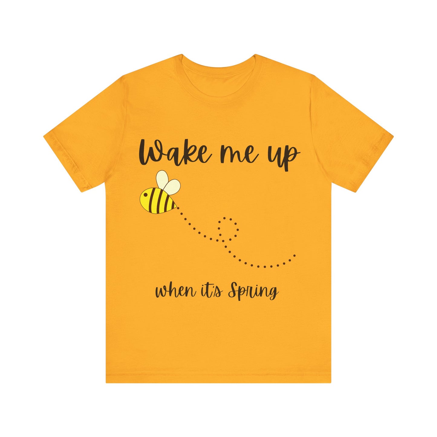 Spring Bee Unisex Jersey Tee - "Wake Me Up When It's Spring"