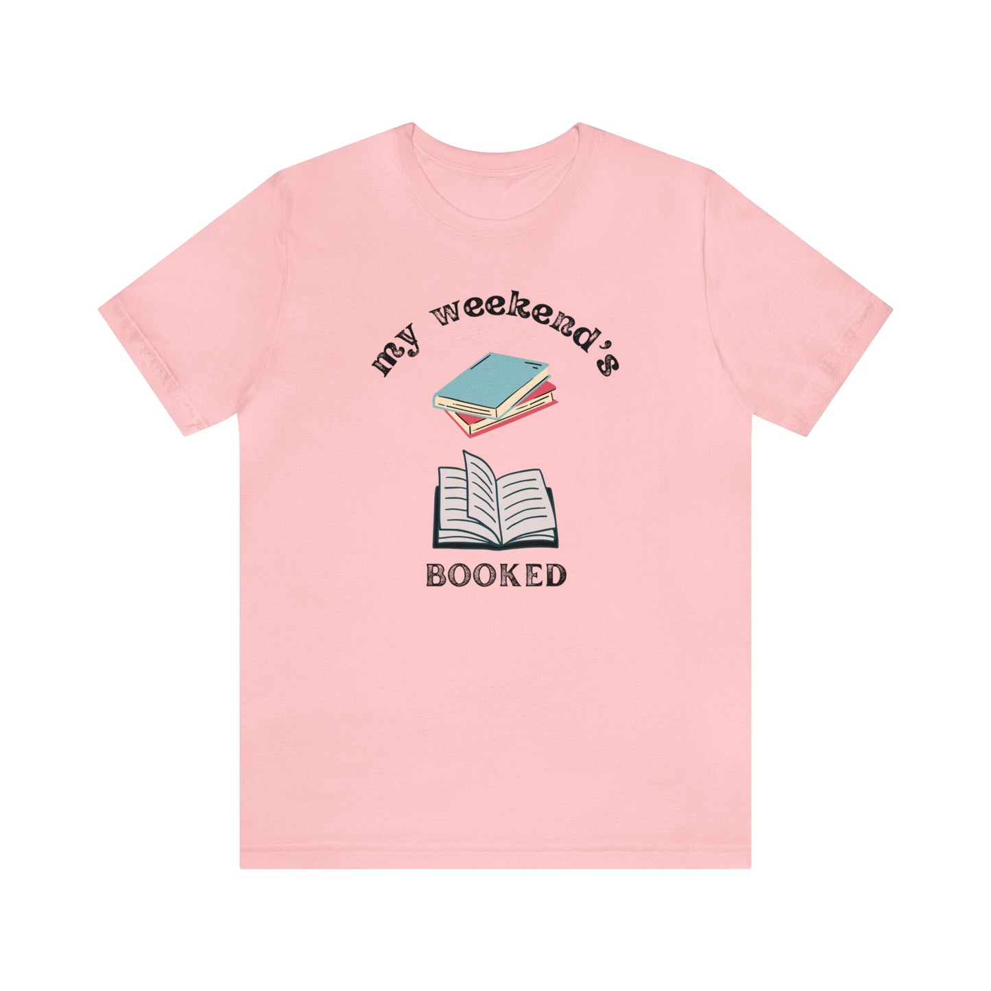 My weekend's booked white tee