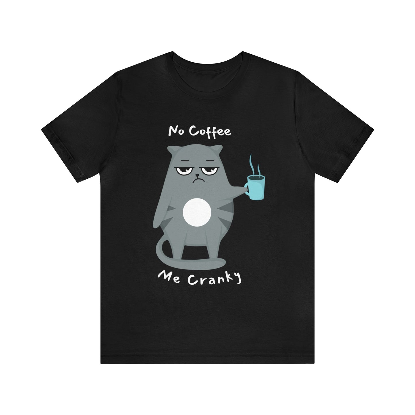 No Coffee me cranky black tee