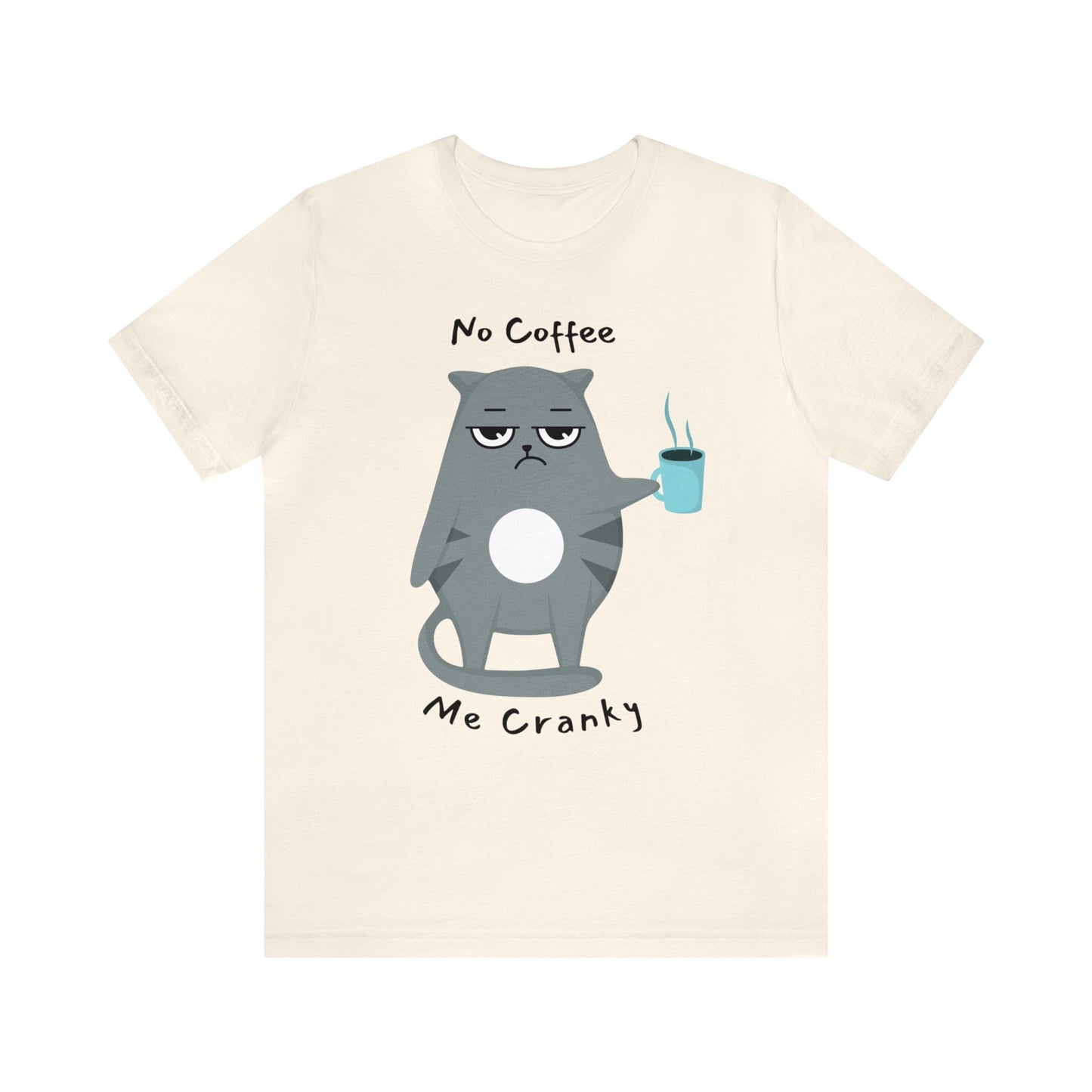 No coffeee me cranky white Tee
