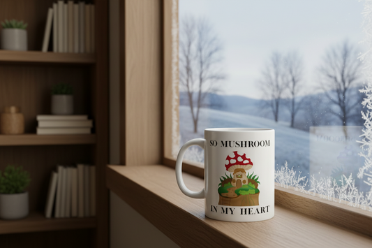 Funny Mushroom Ceramic Mug — “So Much Room in My Heart for You” (11oz)