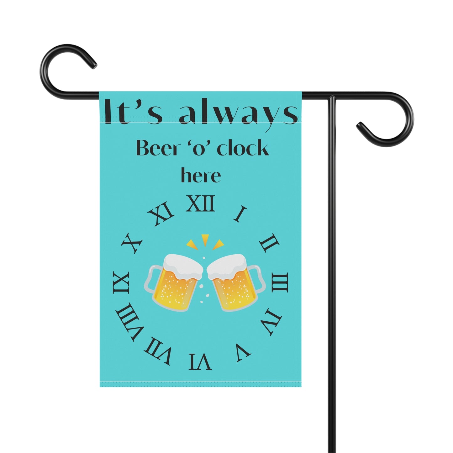 Fun Beer Garden Flag - "It's Always Beer 'o' Clock Here"