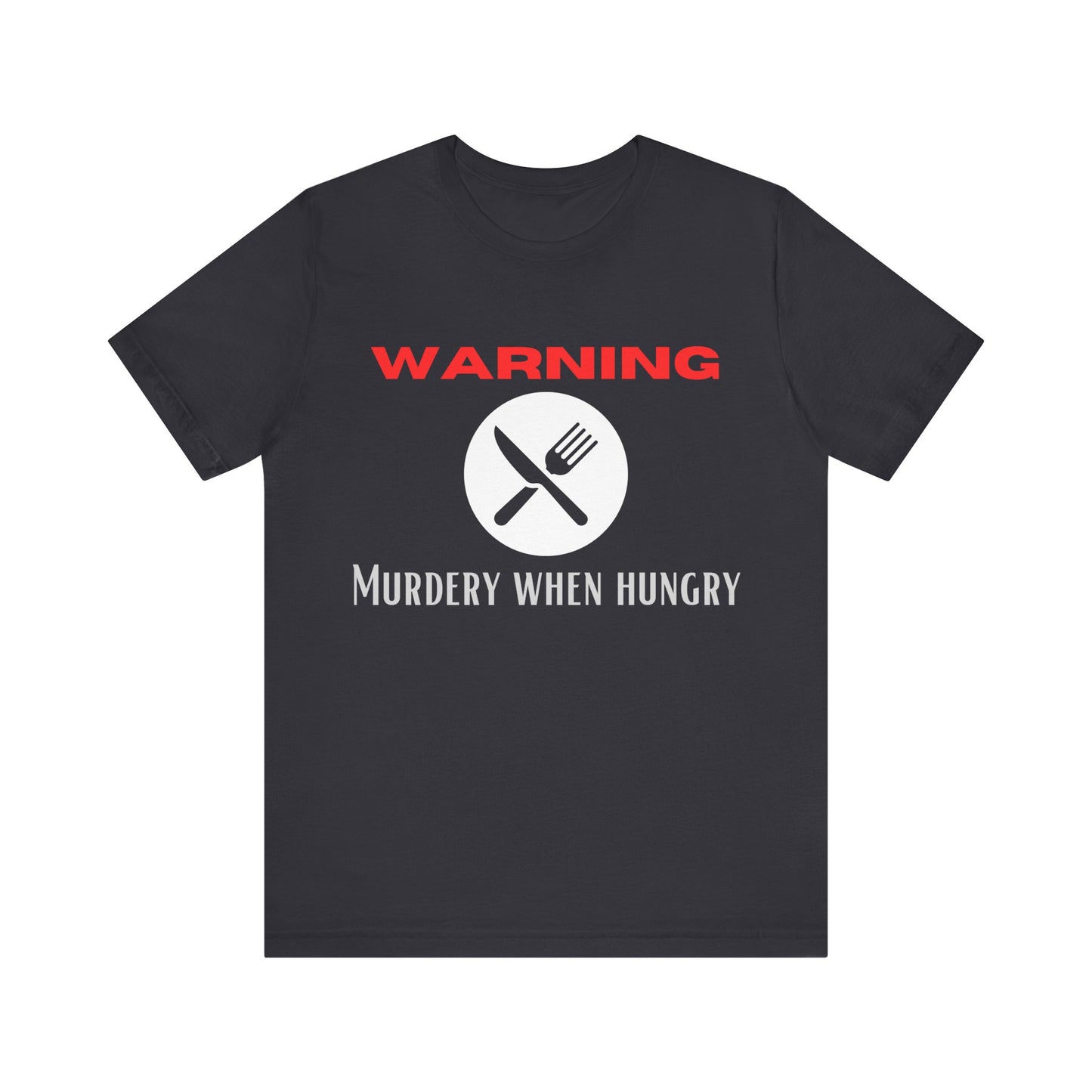 Funny Hunger Warning Unisex T-Shirt