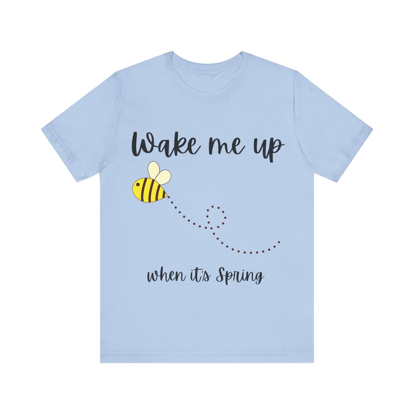 Spring Bee Unisex Jersey Tee - "Wake Me Up When It's Spring"