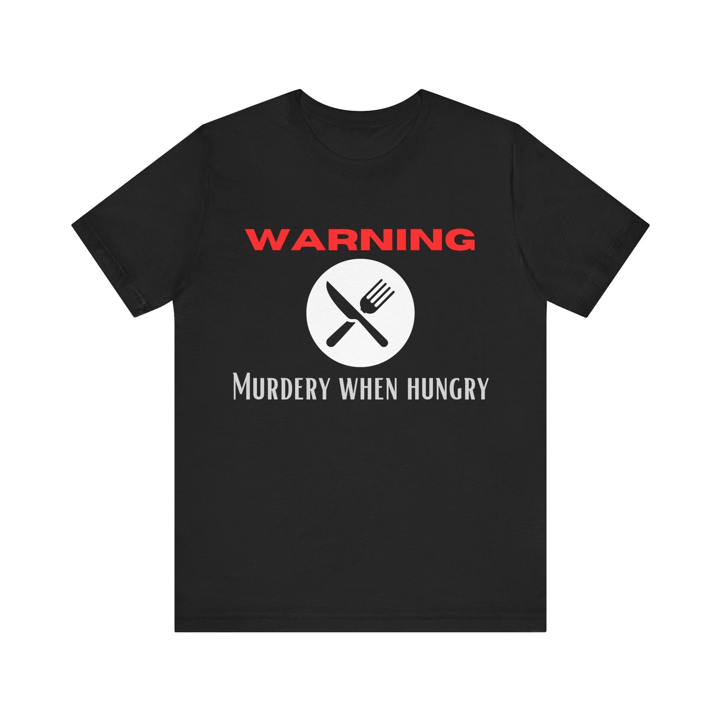 Funny Hunger Warning Unisex T-Shirt