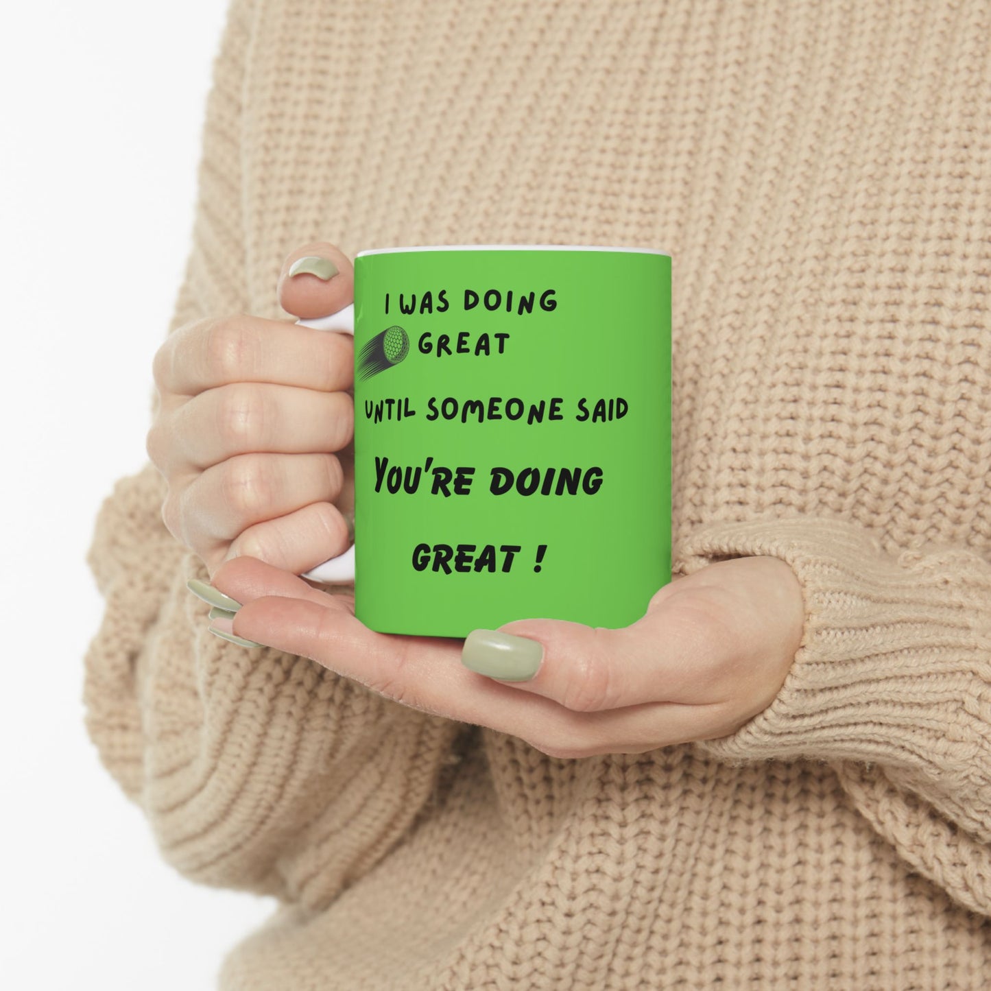 Funny Golf Mug  I was doing great until someone said you're doing great Perfect Gift for Golf Lovers