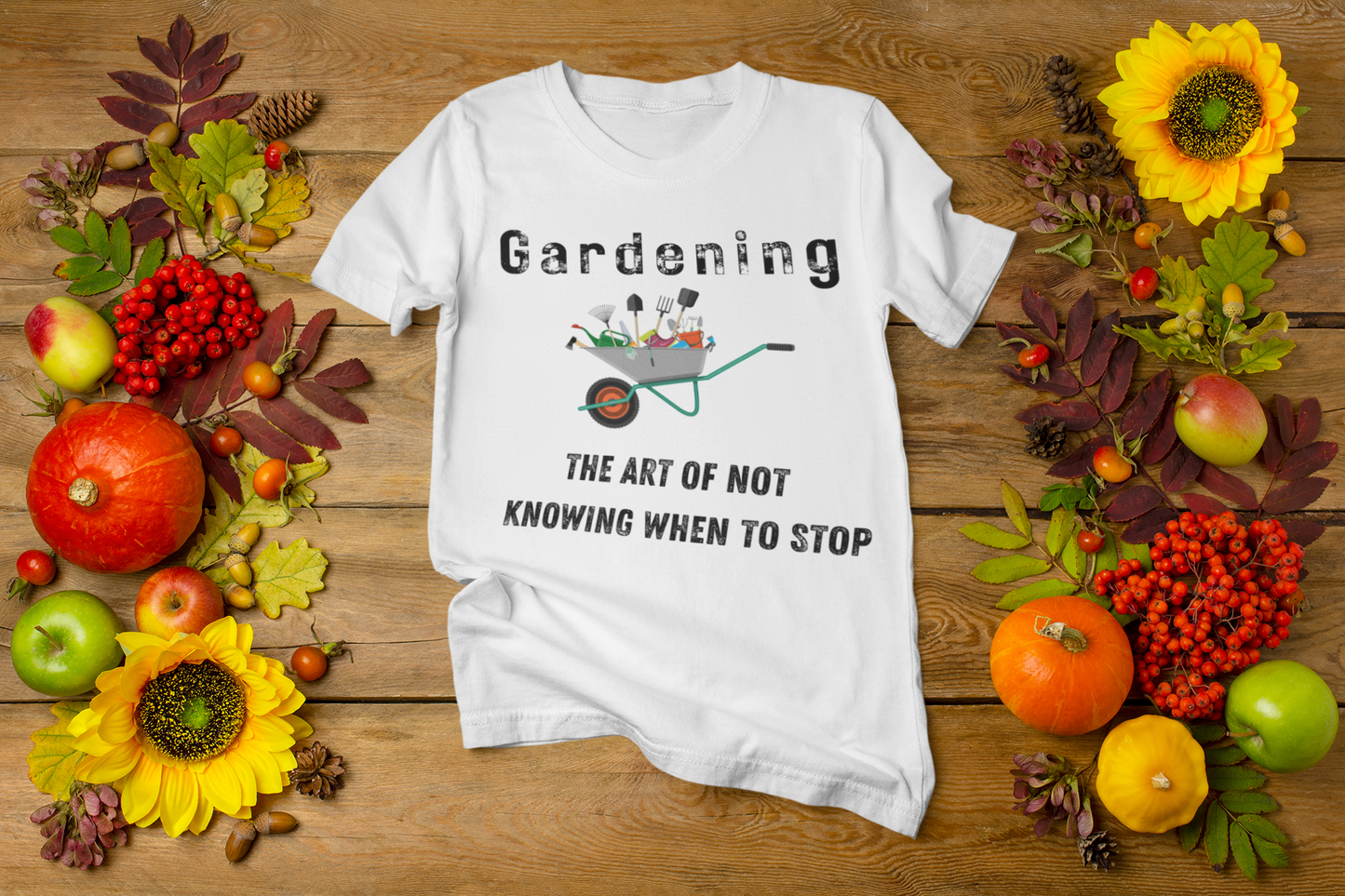 Gardening Unisex Tee - "The Art of Not Knowing When to Stop"